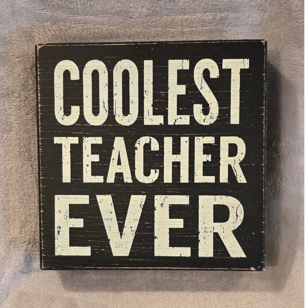 Coolest Teacher Ever Wood Sign Desk Decor Teacher Appreciation Gift